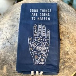 Patina Stores Good Things Going To Happen Dish Towel Mystic