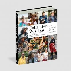 Patina Stores Gifts For Her Collective Wisdom: Lessons, Inspiration, And Advice From Women Over 50